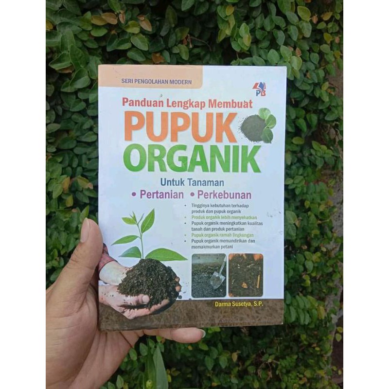 Buku PANDUAN LENGKAP MEMBUAT PUPUK ORGANIK UNTUK TANAMAN PERTANIAN