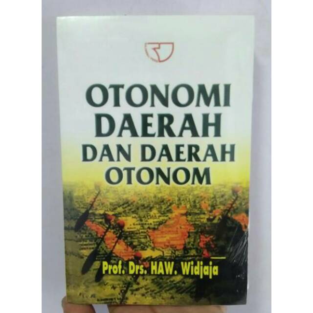 Jual Buku Otonomi Daerah Dan Daerah Otonom Prof Drs HAW Widjaja