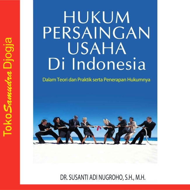 Jual Buku Hukum Persaingan Usaha Di Indonesia Susanti Adi Nugroho