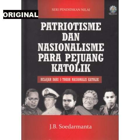 Jual Patriotisme Dan Nasionalisme Para Pejuang Katolik Biografi Dan