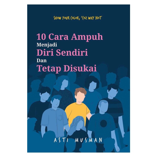 Jual Buku 10 Cara Ampuh Menjadi Diri Sendiri Dan Tetap Disukai