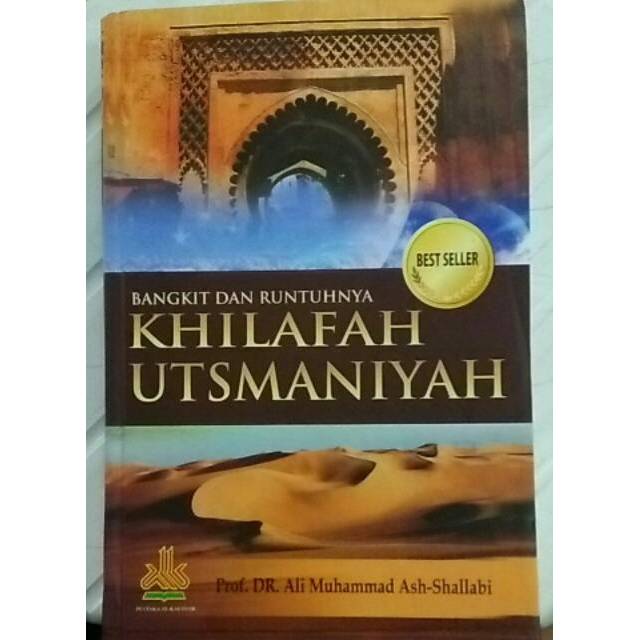 Jual Jual Cepat Buku Bangkit Runtuhnya Khilafah Utsmaniyah Ali Muhammad