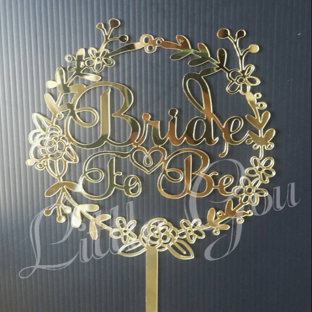 Jual PS0116 Bride To Be Cake Topper Acrylic Hiasan Kue Bridal