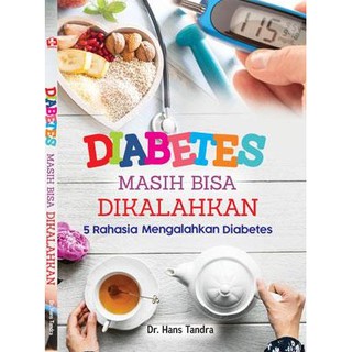 Jual Buku Diabetes Masih Bisa Dikalahkan Rahasia Mengalahkan