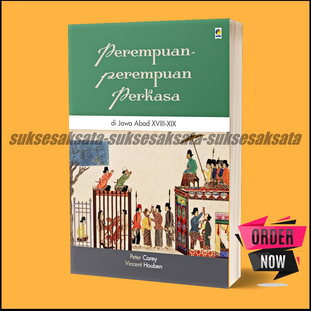 Jual PEREMPUAN PEREMPUAN PERKASA DI JAWA Abad XVIII XIX Oleh PETER