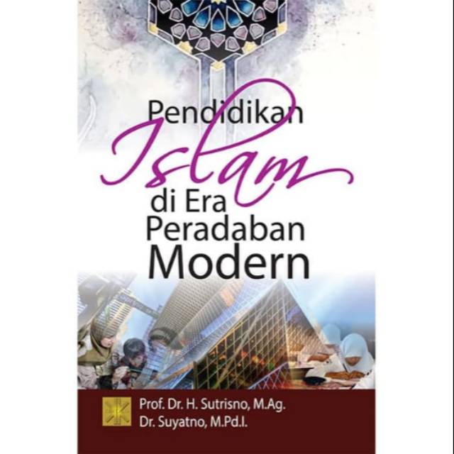 Jual BUKU PENDIDIKAN ISLAM DI ERA PERADABAN MODERN Prof Dr H