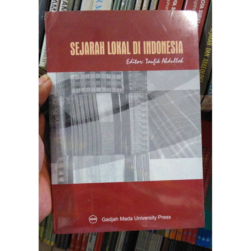 Jual BUKU SEJARAH LOKAL DI INDONESIA TAUFIQ ABDULLAH UGM PRESS