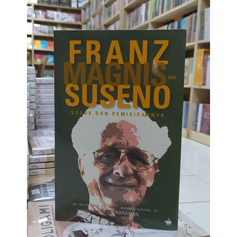 Jual Buku Franz Magnis Suseno Sosok Dan Pemikirannya Shopee Indonesia