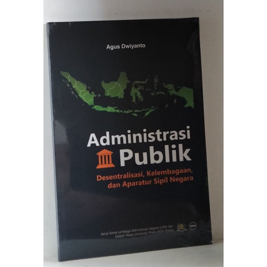 Jual ADMINISTRASI PUBLIK DESENTRALISASI KELEMBAGAAN DAN APARATUR SIPIL