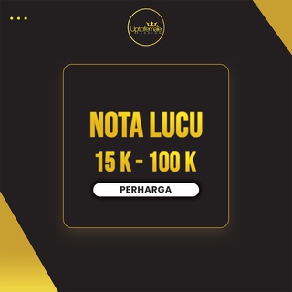 NOTA LUCU 15K-100K (PER@HARGA)