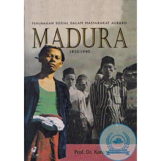 Jual BUKU PERUBAHAN SOSIAL DALAM MASYARAKAT AGRARIS MADURA 1850 1940