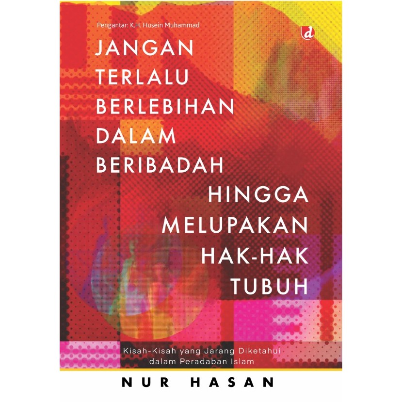 Jual Buku Jangan Terlalu Berlebihan Dalam Beribadah Hingga Melupakan