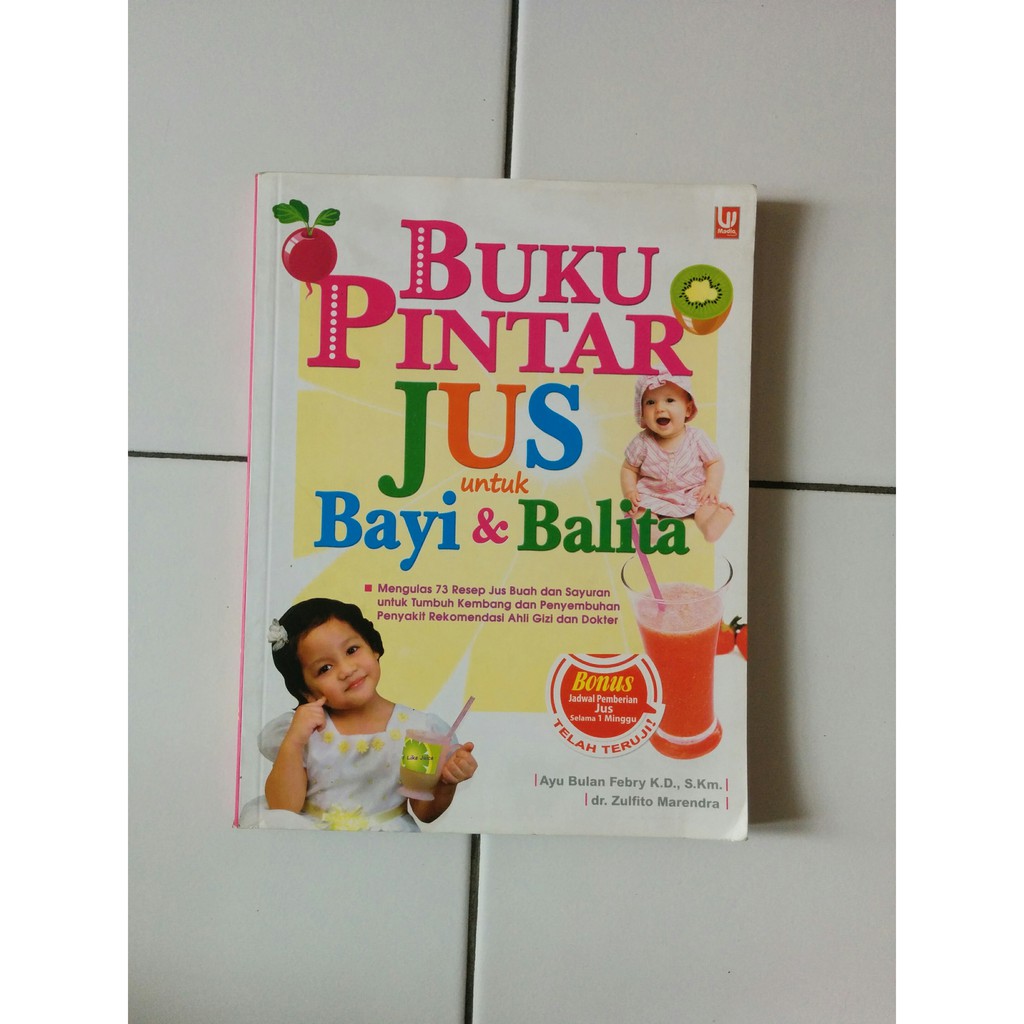 Jual Buku Pintar Jus Untuk Bayi Balita Mengulas 73 Resep Jus Buah