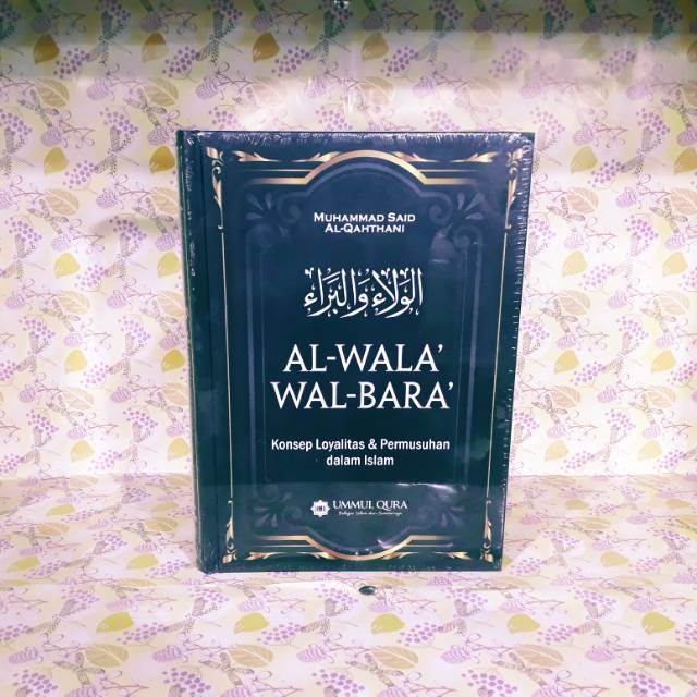 Jual Buku Al Wala Wal Bara Konsep Loyalitas Dan Permusuhan Dalam Islam