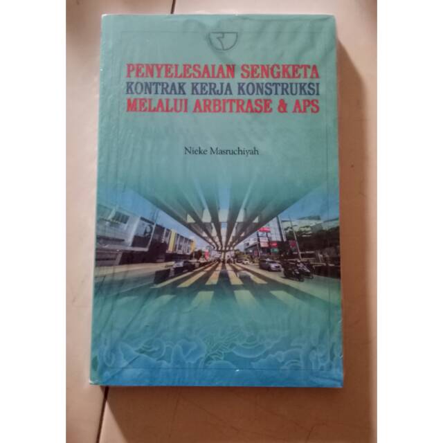 Jual Penyelesaian Sengketa Kerja Konstruksi Melalui Arbitrase Aps