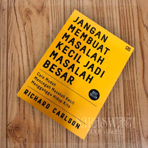 Jual Jangan Membuat Masalah Kecil Menjadi Besar By Richard Carlson