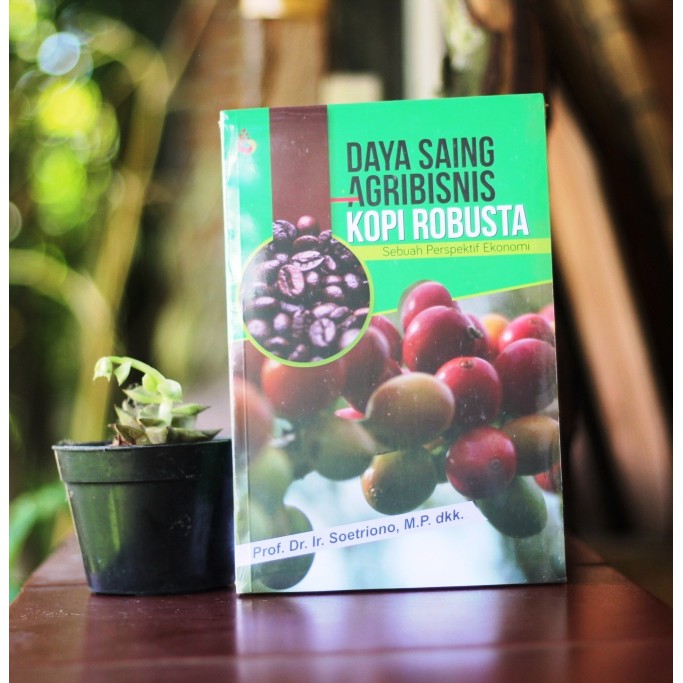 Jual Buku Bisnis Daya Saing Agribisnis Kopi Robusta Prof Dr Ir