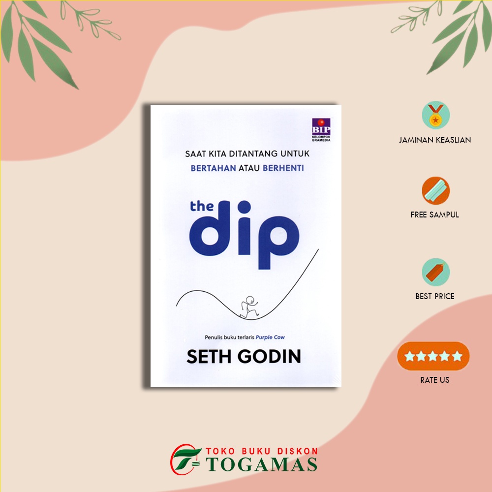 Jual Buku The Dip Saat Kita Ditantang Untuk Bertahan Atau Berhenti