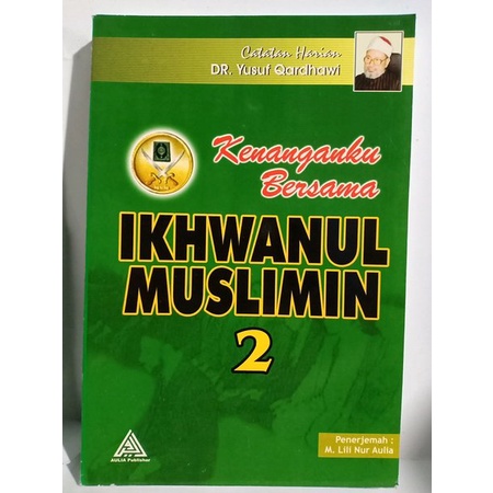 Jual Kenanganku Bersama Ikhwanul Muslimin Catatan Harian Dr Yusuf