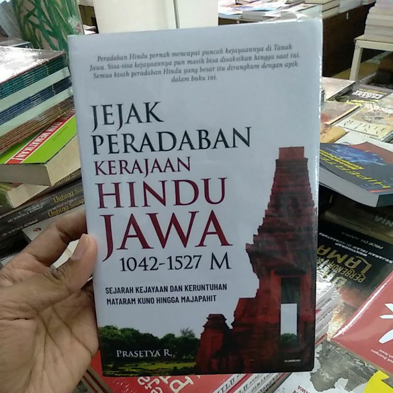 Jual Jejak Peradaban Kerajaan Hindu Jawa 1042 1527 Prasetya Shopee