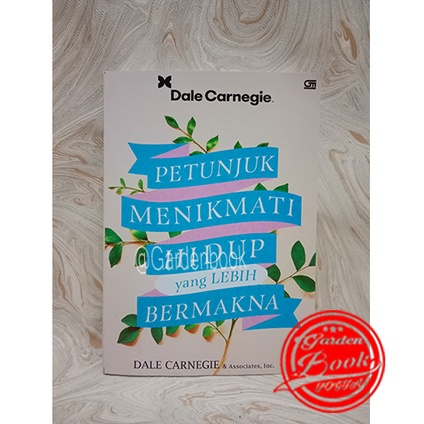 Jual Buku Petunjuk Menikmati Hidup Yang Lebih Bermakna Oleh Dale