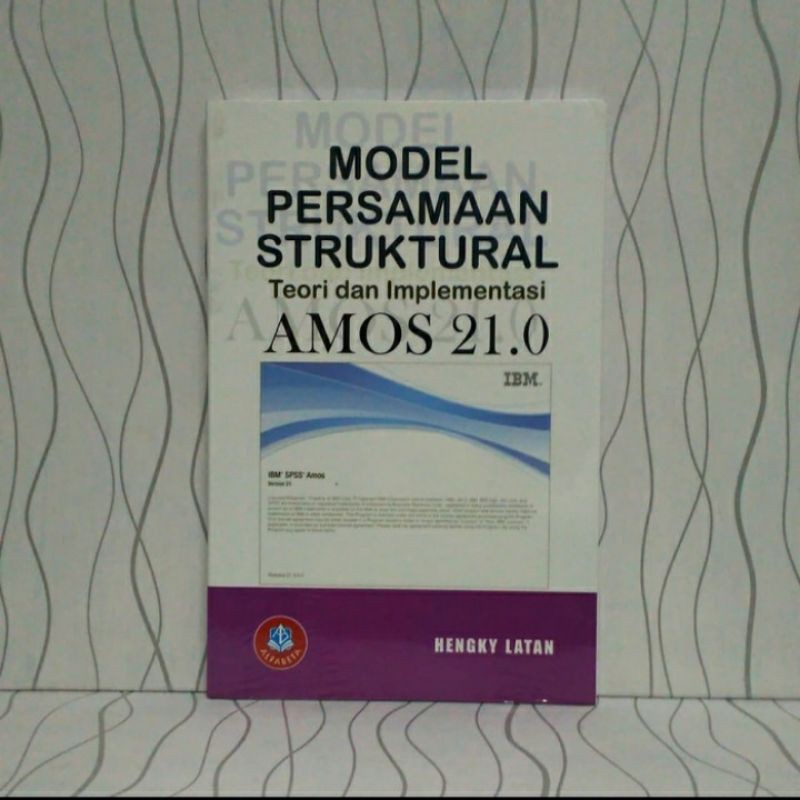 Jual MODEL PERSAMAAN STRUKTURAL TEORI DAN IMPLEMENTASI AMOS 21 0 HENGKY