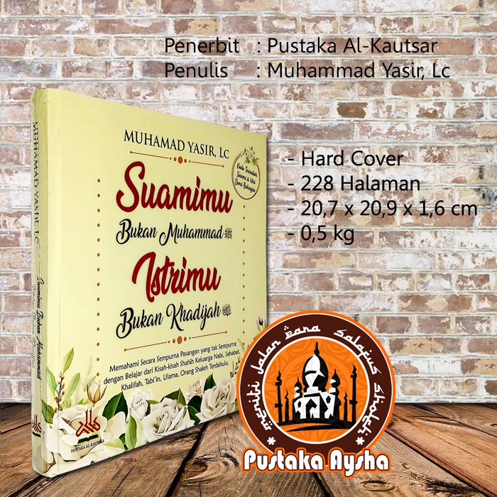 Jual Suamimu Bukan Muhammad Istrimu Bukan Khadijah Pustaka Al Kautsar