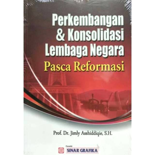 Jual Perkembangan Dan Konsolidasi Lembaga Negara Pasca Reformasi Prof