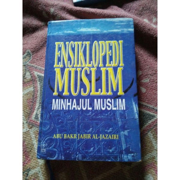 Jual Ensiklopedi Muslim Minhajul Muslim Abu Bakr Jabir Al Jazairi