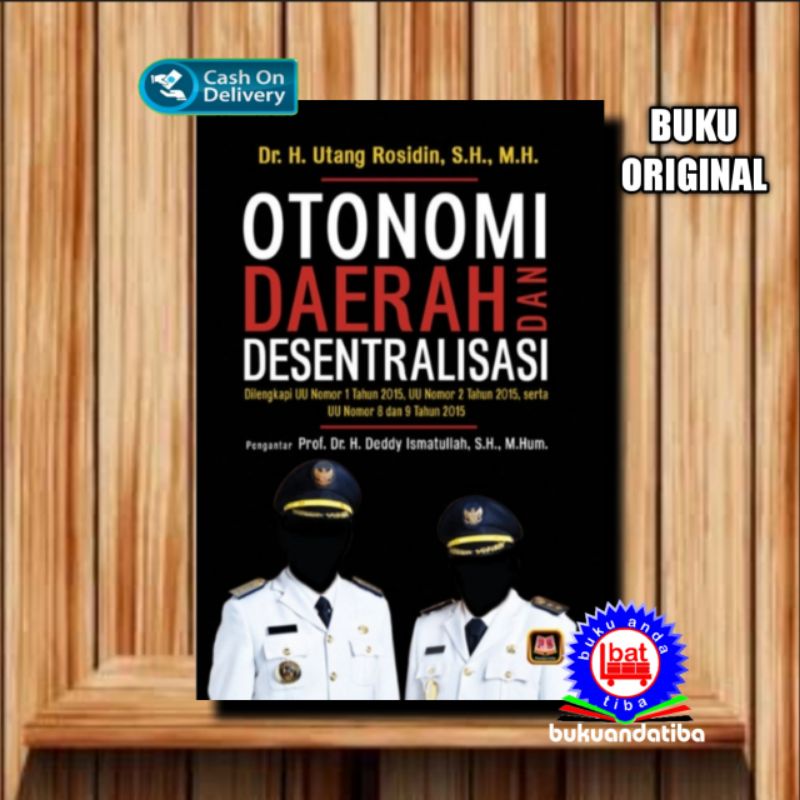 Jual Buku Otonomi Daerah Dan Desentralisasi Dr H Utang Rosidin Sh Mh