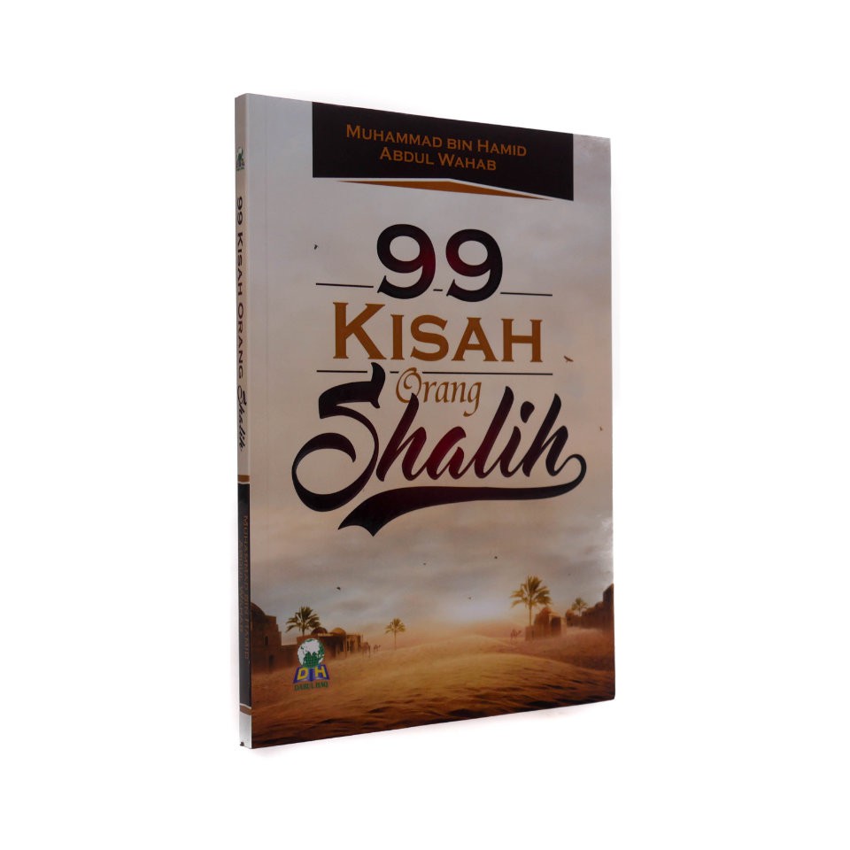 Jual 99 KISAH ORANG SHALIH MUHAMMAD BIN HAMID ABDUL WAHAB DARUL HAQ