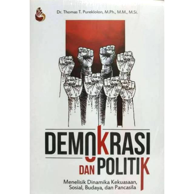 Jual Demokrasi Dan Politik Menelisik Dinamika Kekuasaan Sosial Budaya