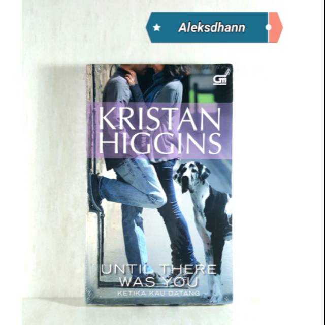 Jual Ketika Kau Datang Until There Was You Kristan Higgins Shopee