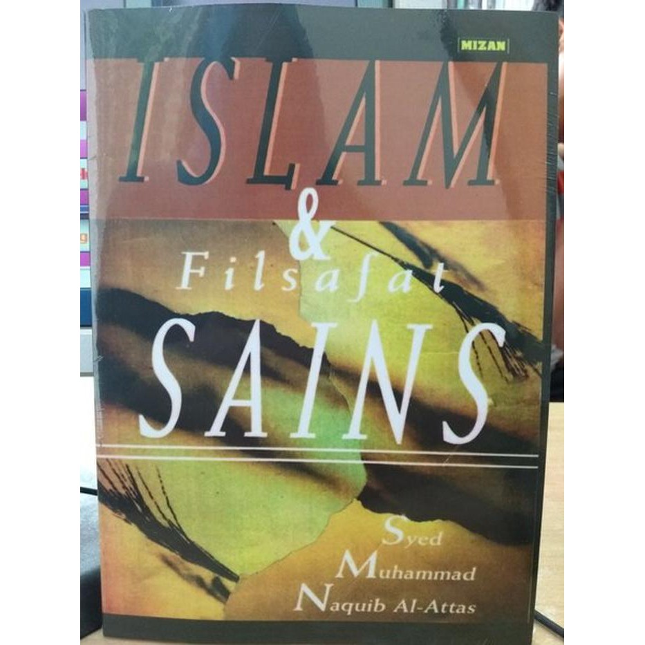 Jual Islam Dan Filsafat Sains Syed Muhammad Naquib Al Attas Shopee