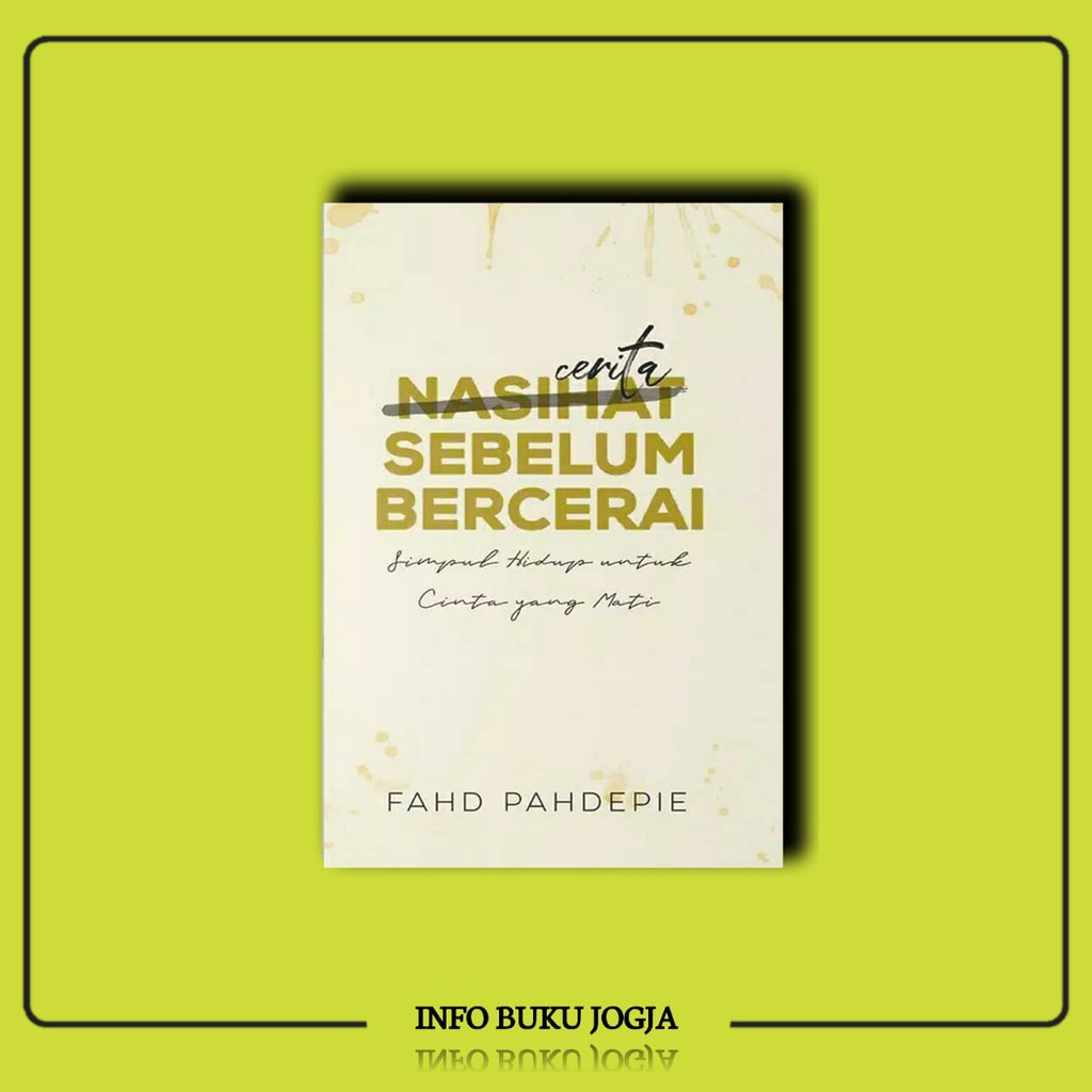 Jual Buku Cerita Nasihat Sebelum Bercerai Fahd Pahdepie Indonesia