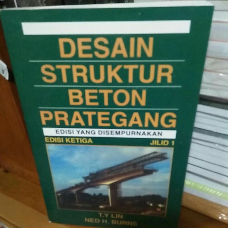 Jual Desain Struktur Beton Prategang Edisi Ke Tiga Jilid Ke Satu