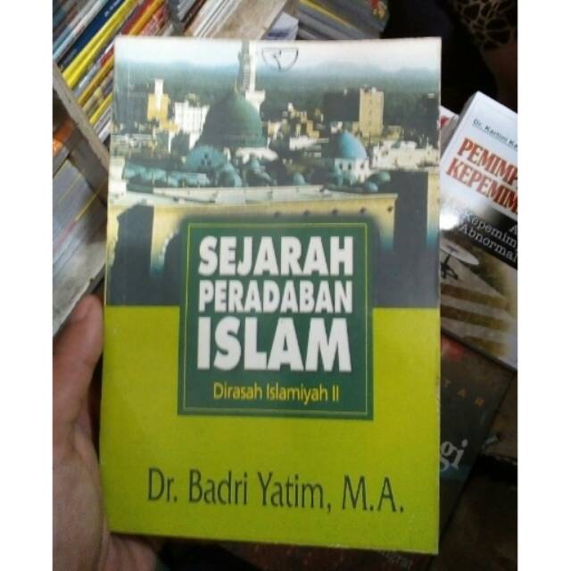 Jual Sejarah Peradaban Islam Badri Yatim Shopee Indonesia