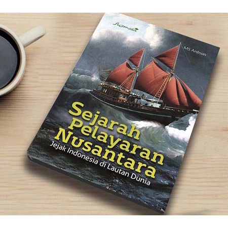 Jual Sejarah Pelayaran Nusantara Jejak Indonesia Di Lautan Dunia