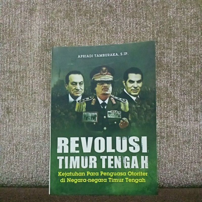 Jual Revolusi Timur Tengah Kejatuhan Para Penguasa Otoriter Di Negara