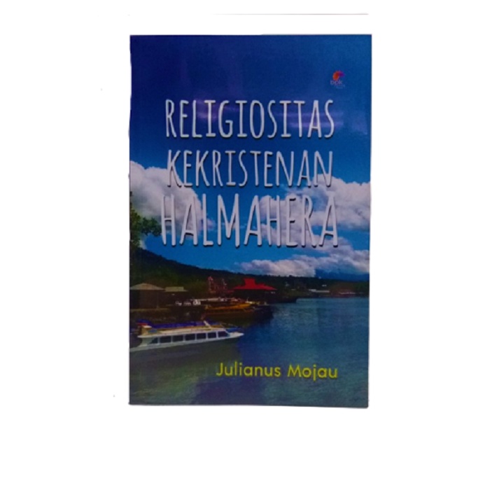 Jual Religiositas Kekristenan Halmahera Julianus Mojau Buku Rohani