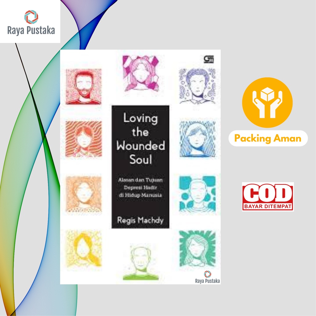 Jual Buku Loving The Wounded Soul Alasan Dan Tujuan Depresi Hadir Di