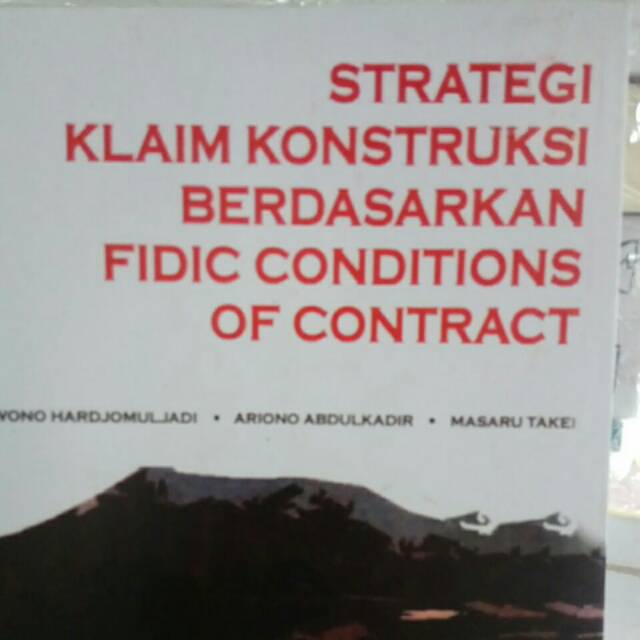 Jual STRATEGI KLAIM KONSTRUKSI BERDASARKAN FIDIC CONDITION OF CONTRACT