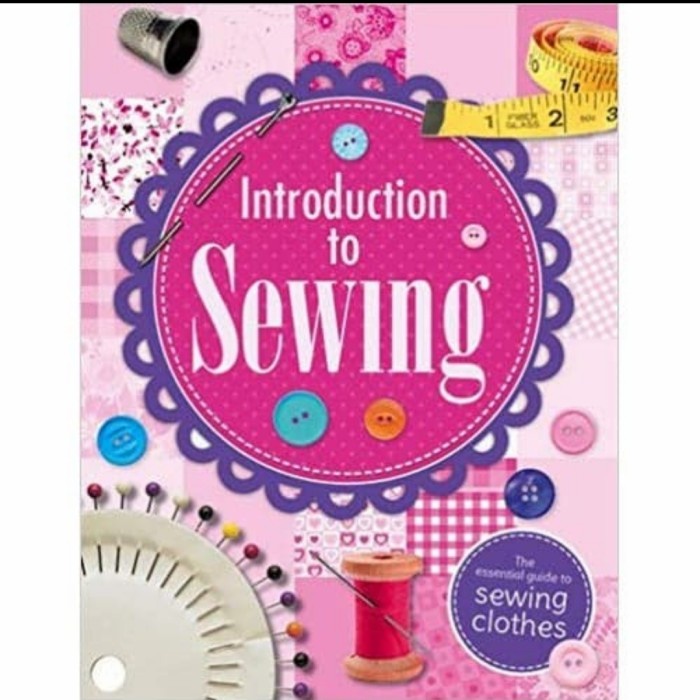 Jual Introduction To Sewing Complete Guide Original Asli Buku Menjahit