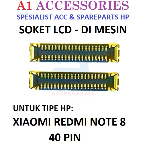 Jual CONNECTOR KONEKTOR SOKET SOCKET LCD XIAOMI REDMI NOTE 8 40PIN