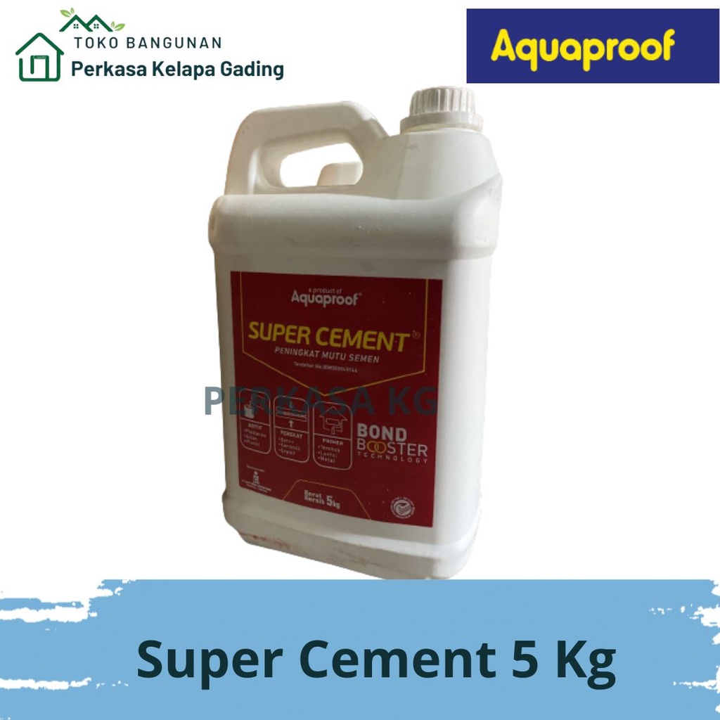 Jual Super Cement Kg Aquaproof Peningkat Mutu Semen Beton Tembok Aci