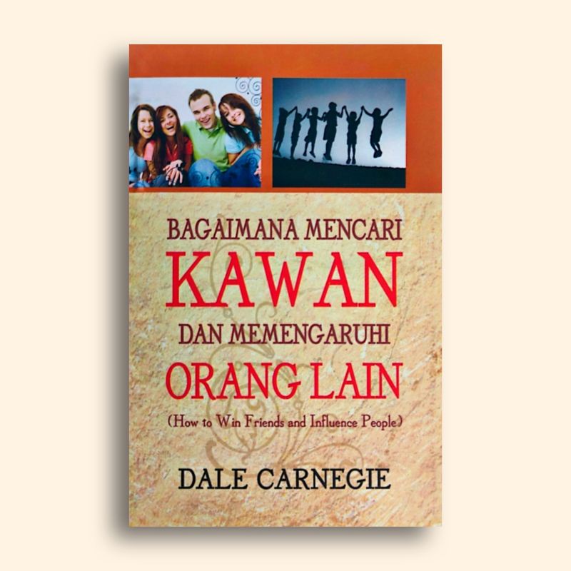 Jual Bagaimana Mencari Kawan Dan Memengaruhi Orang Lain Dale Carnegie