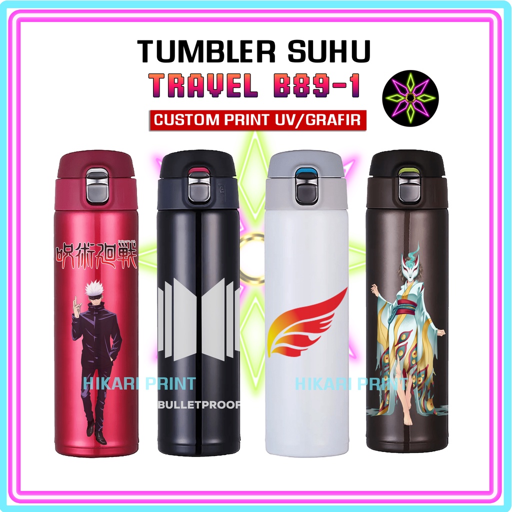 Jual Hikari Print TUMBLER B89 1 CUSTOM BOTOL B 89 1 B89 1 TUMBLER BOTOL