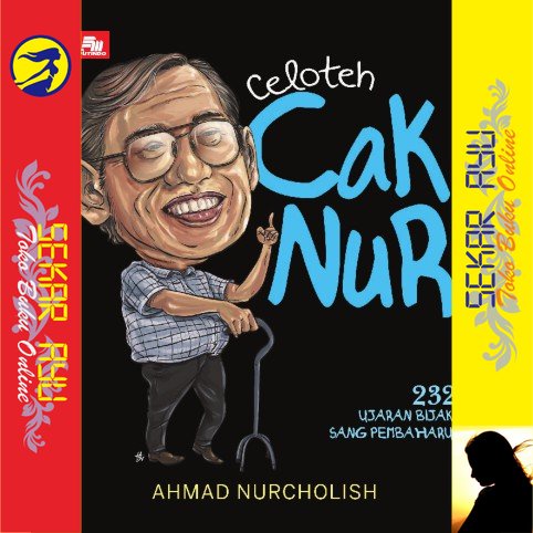 Jual Buku Celoteh Cak Nur 232 Ujaran Bijak Sang Pembaharu By Ahmad