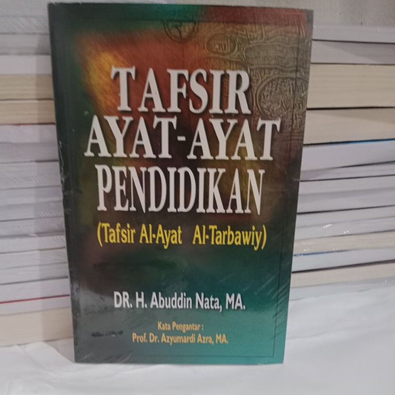 Jual Buku Tafsir Ayat Ayat Pendidikan By Abuddin Nata Shopee Indonesia