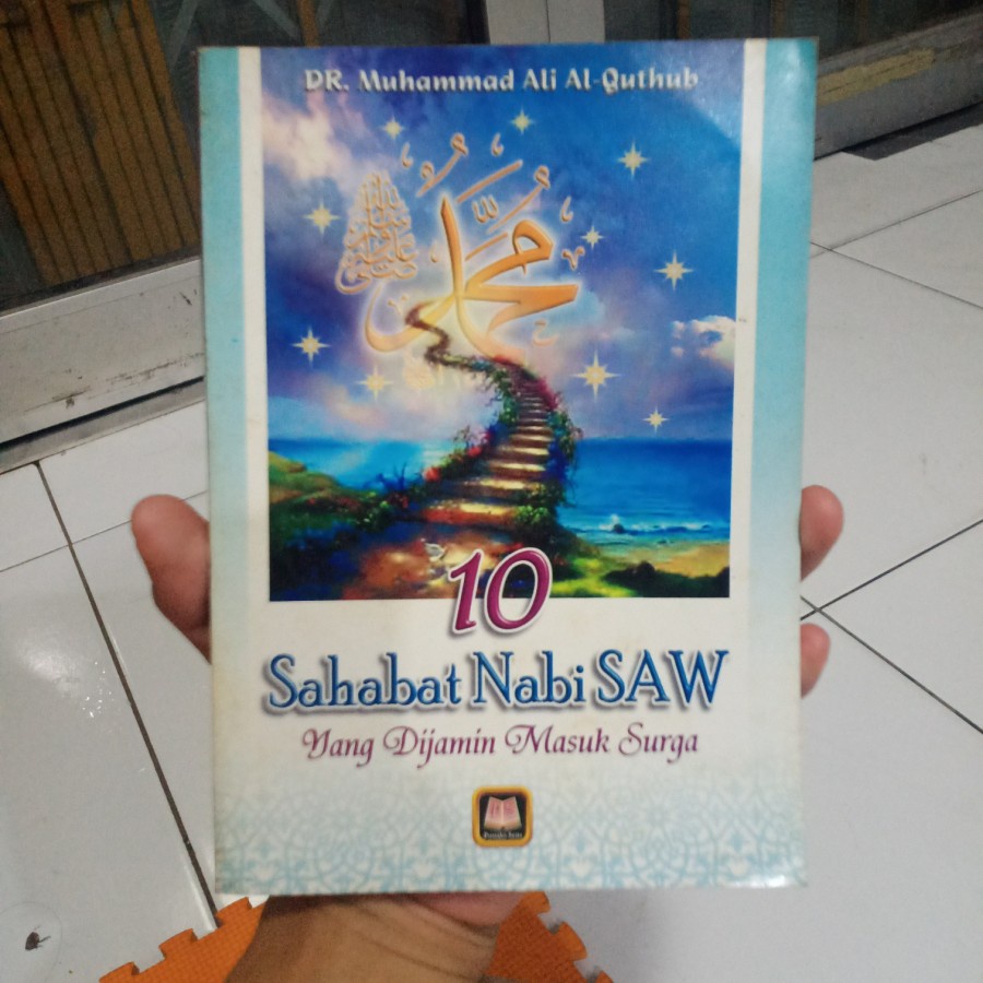 Jual 10 Sahabat Nabi SAW Yang Dijamin Masuk Surga Muhammad Ali Quthub